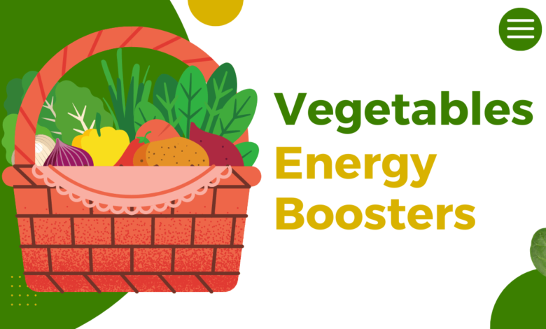 Which Vegetables Are Energy Boosters?