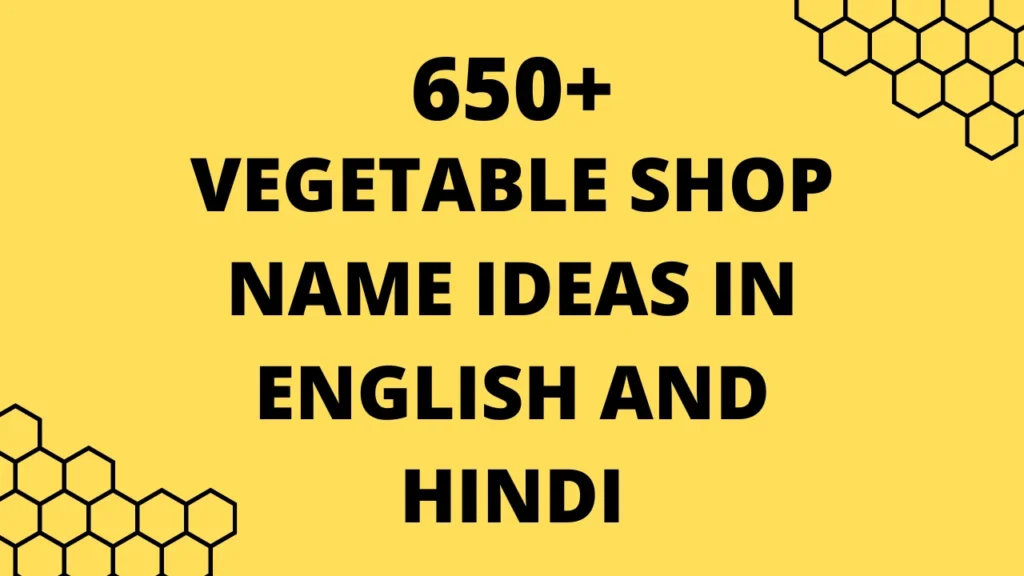 650+ Vegetable shop name ideas in English and Hindi